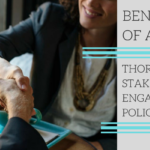 Benefits of a thorough stakeholder engagement policy